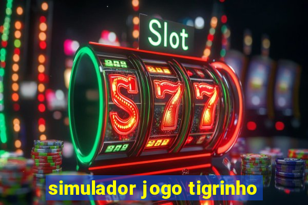 simulador jogo tigrinho